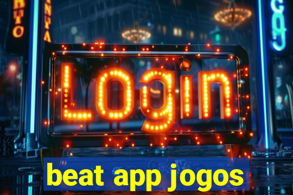 beat app jogos